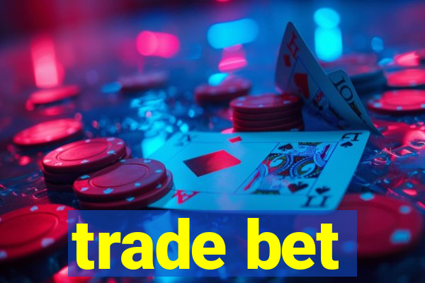 trade bet